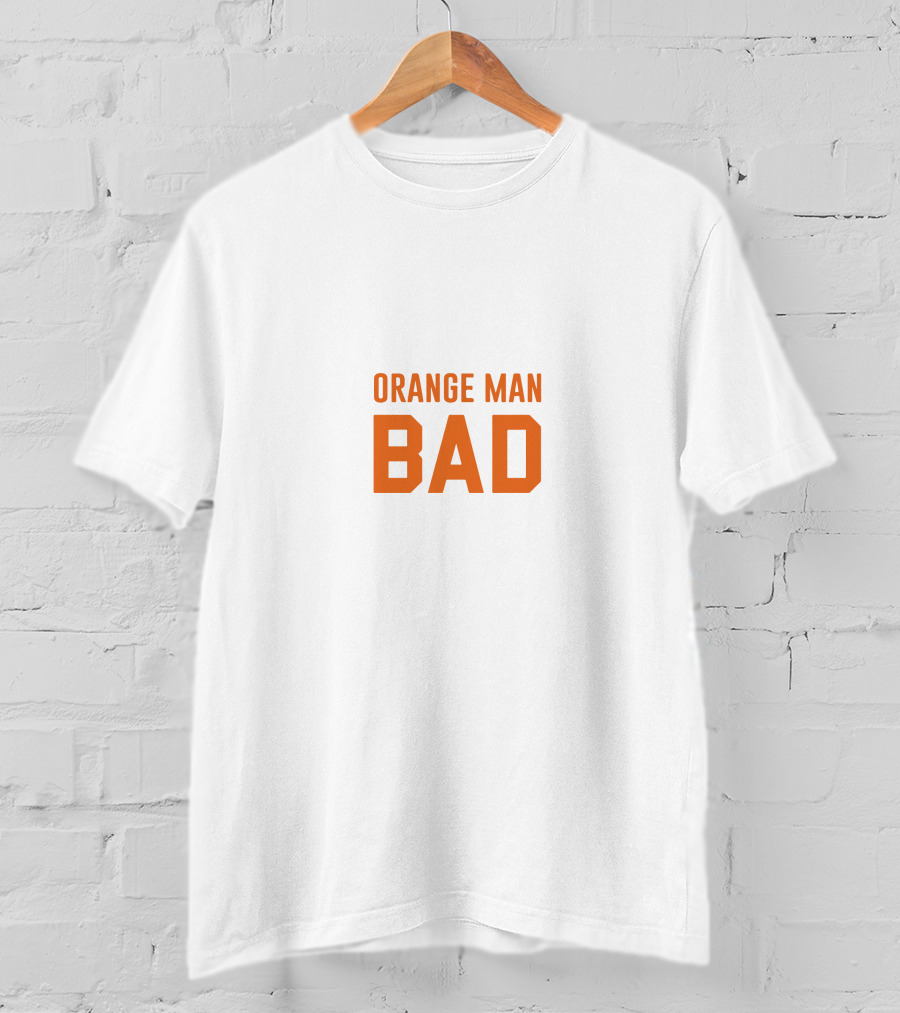 ORANGE MAN BAD T-Shirt
