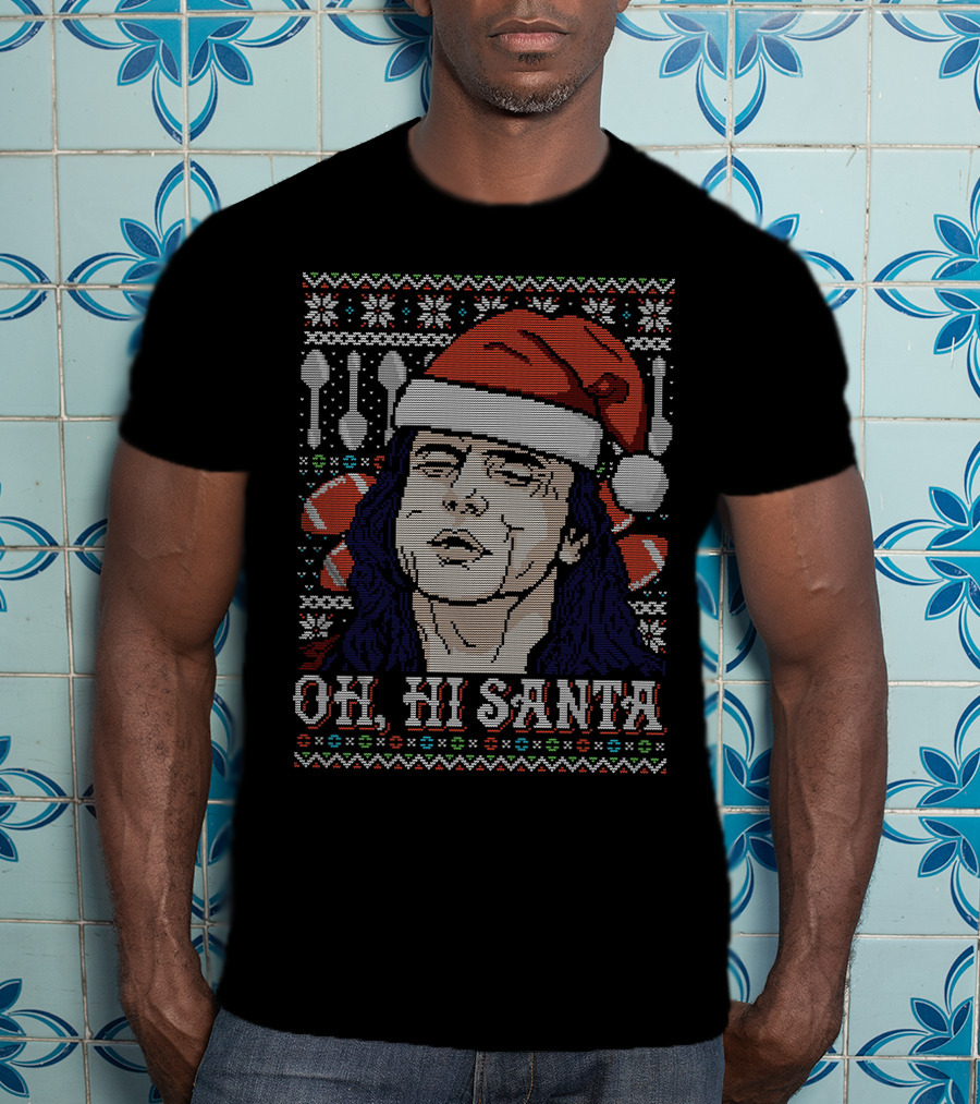 Oh Hi Santa Tommy Wiseau Ugly Christmas T-Shirt