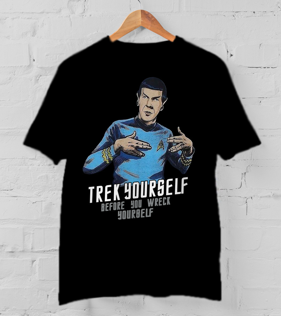 Trek Yourself Before You Wreck Yourself T-Shirt