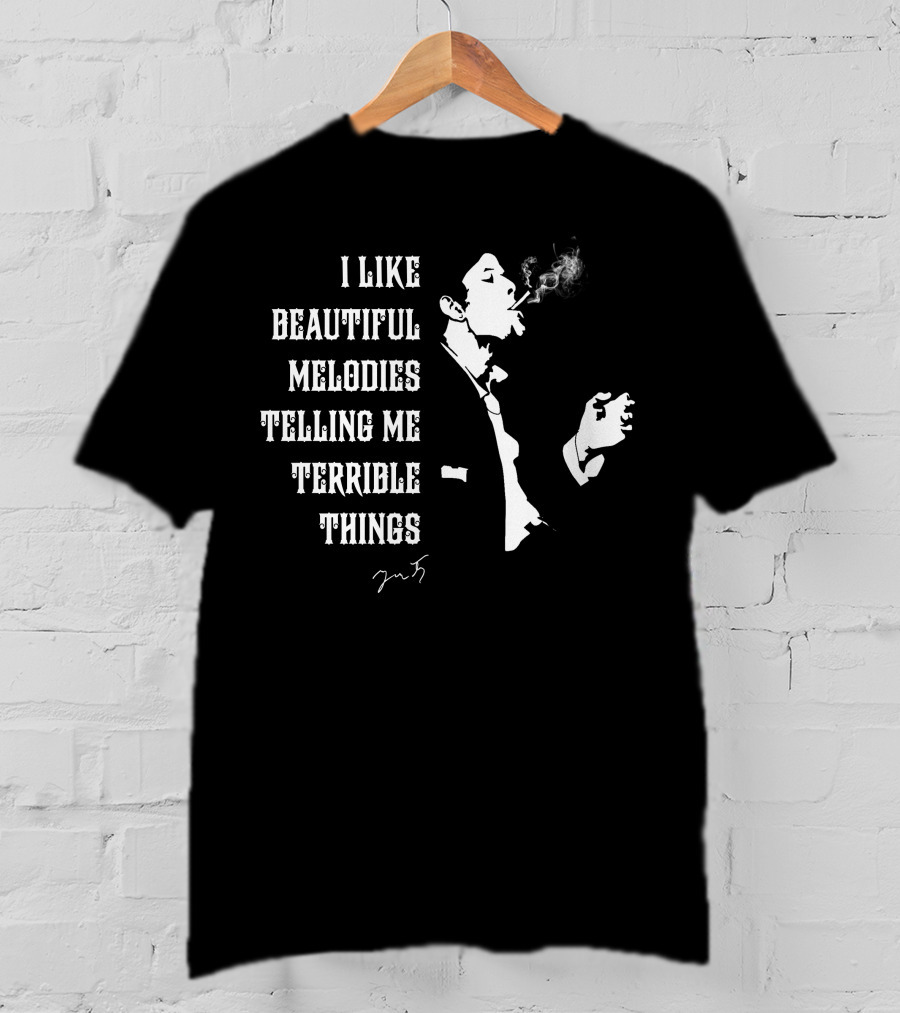 I Like Beautiful Melodies Telling Me Terrible Things Tom Waits Smoking T-Shirt