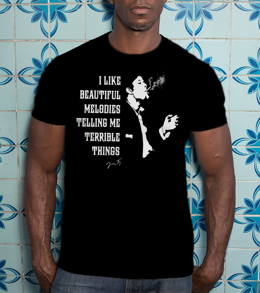 I Like Beautiful Melodies Telling Me Terrible Things Tom Waits Smoking T-Shirt