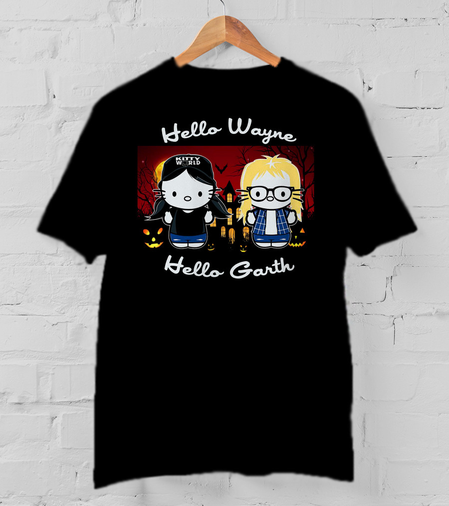Hello Wayne Hello Garth Kitty World Party On T-Shirt