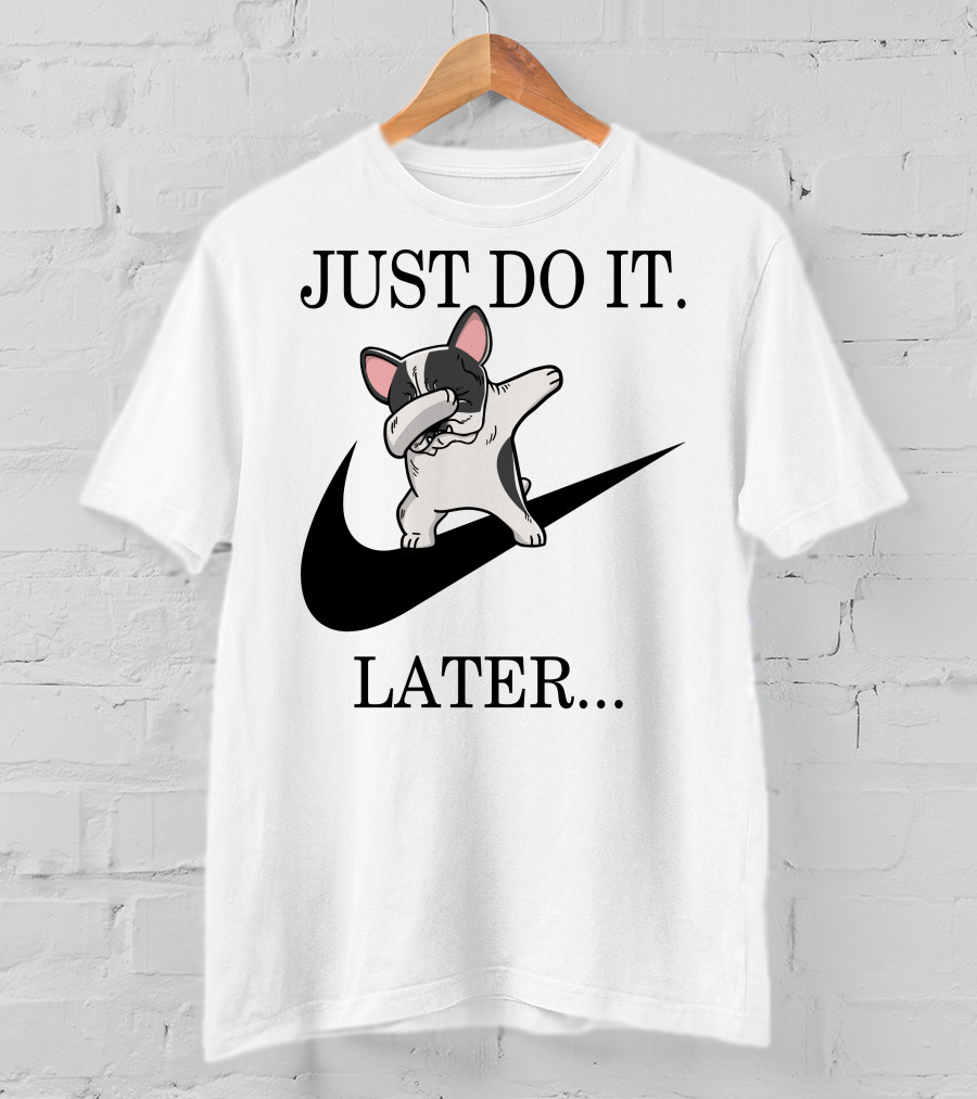 Just Do It Later Funny Dabbing Pied French Bulldog Dog T-Shirt