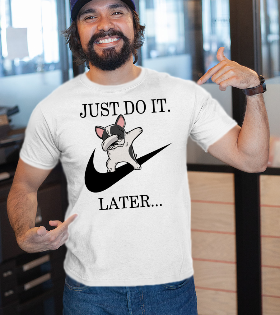 Just Do It Later Funny Dabbing Pied French Bulldog Dog T-Shirt