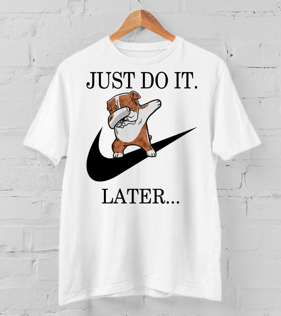 JUST DO IT LATER Brindle English Bulldog Dabbing T-Shirt