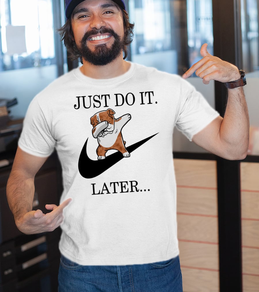 JUST DO IT LATER Brindle English Bulldog Dabbing T-Shirt