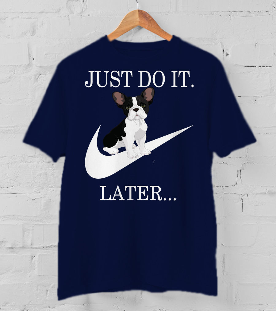 Just Do It Later Frenchie Iconic T-Shirt