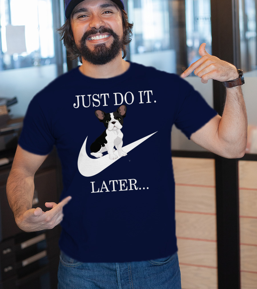 Just Do It Later Frenchie Iconic T-Shirt