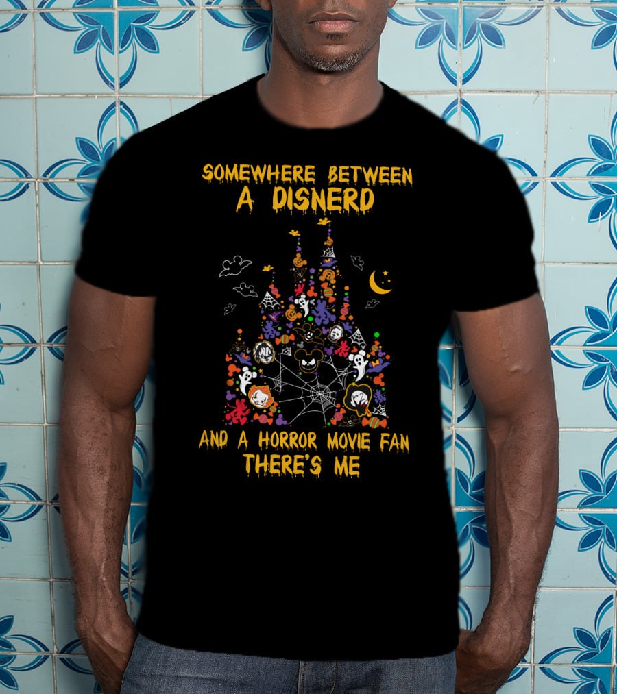 Somewhere Between A Disnerd And A Horror Movie Fan There's Me T-Shirt