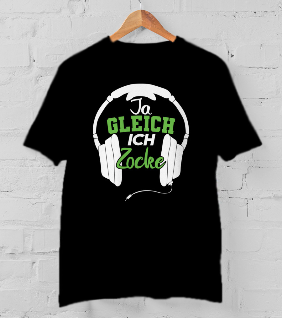 Ja Gleich Ich Zocke Headphones Gaming Humor T-Shirt