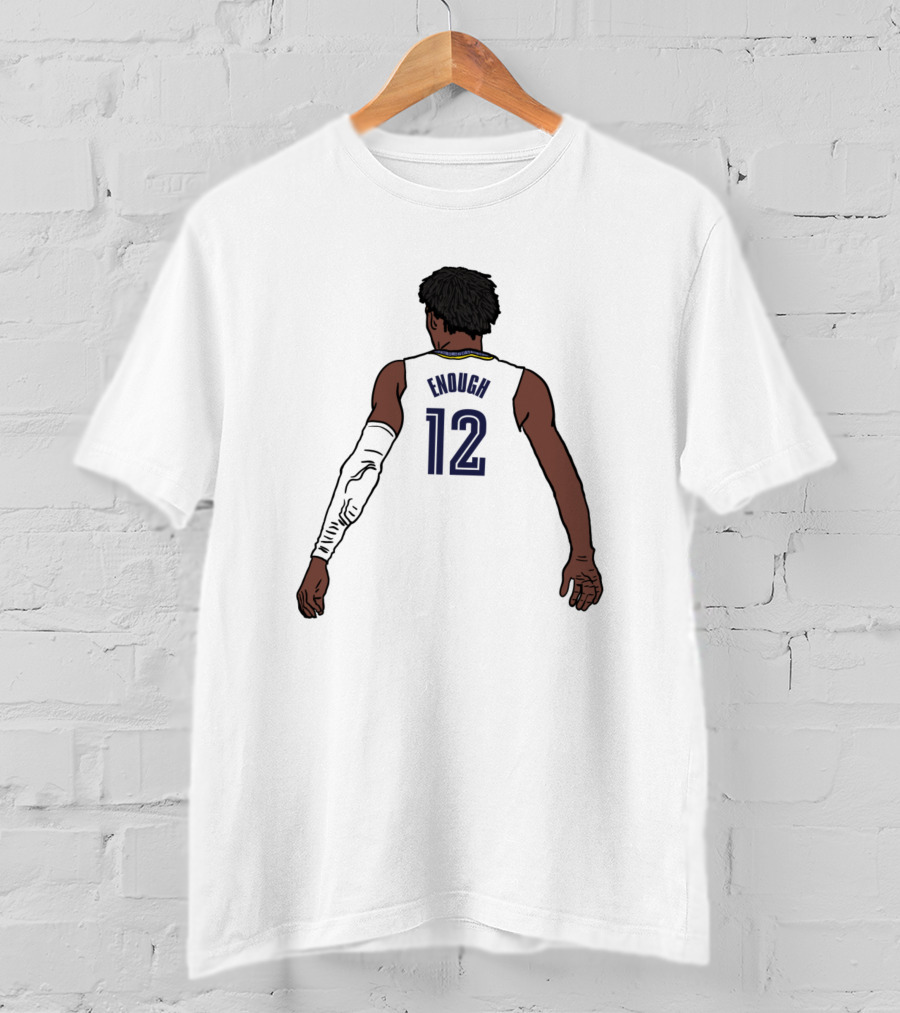 Funny Ja Enough Number 12 Basketball Jersey T-Shirt