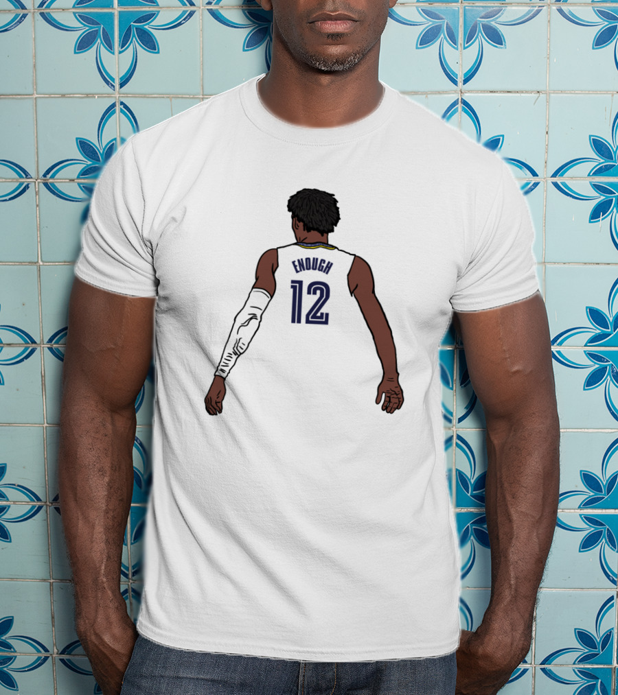Funny Ja Enough Number 12 Basketball Jersey T-Shirt