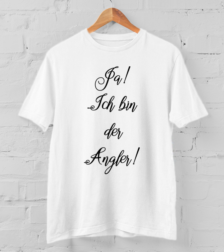 Ja Ich Bin Der Angler Enthusiastischer Humor T-Shirt