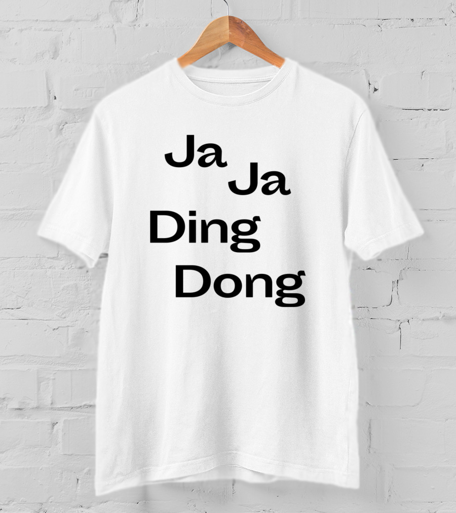 Ja Ja Ding Dong Funny Song Lyrics Classic Phrase T-Shirt