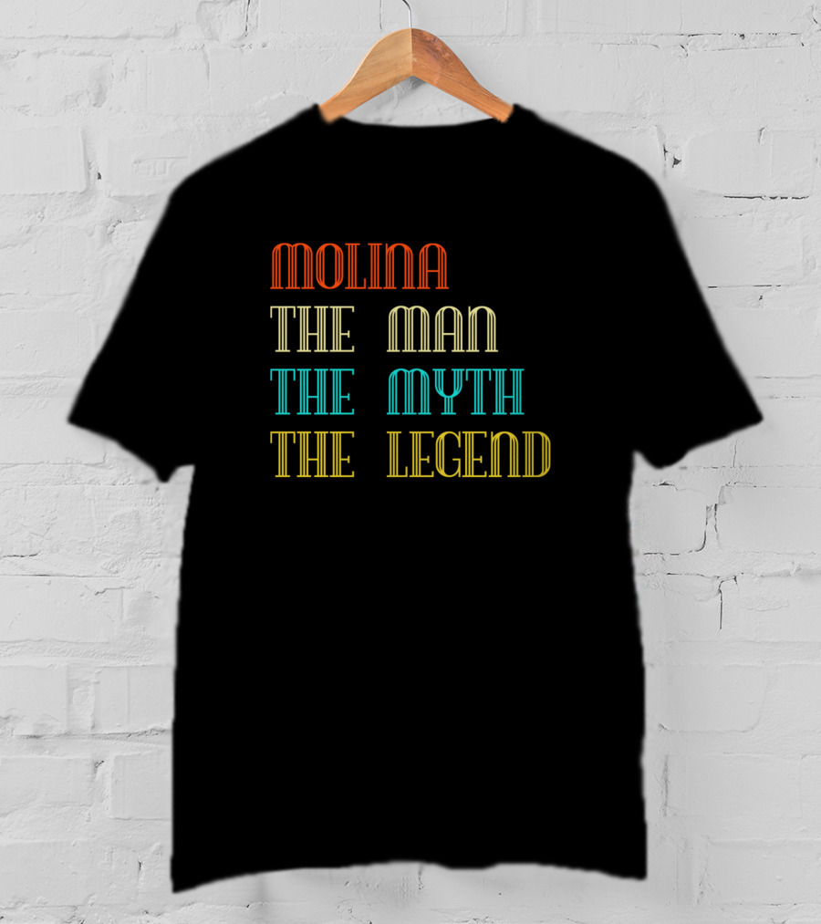 Molina The Man The Myth The Legend T-Shirt