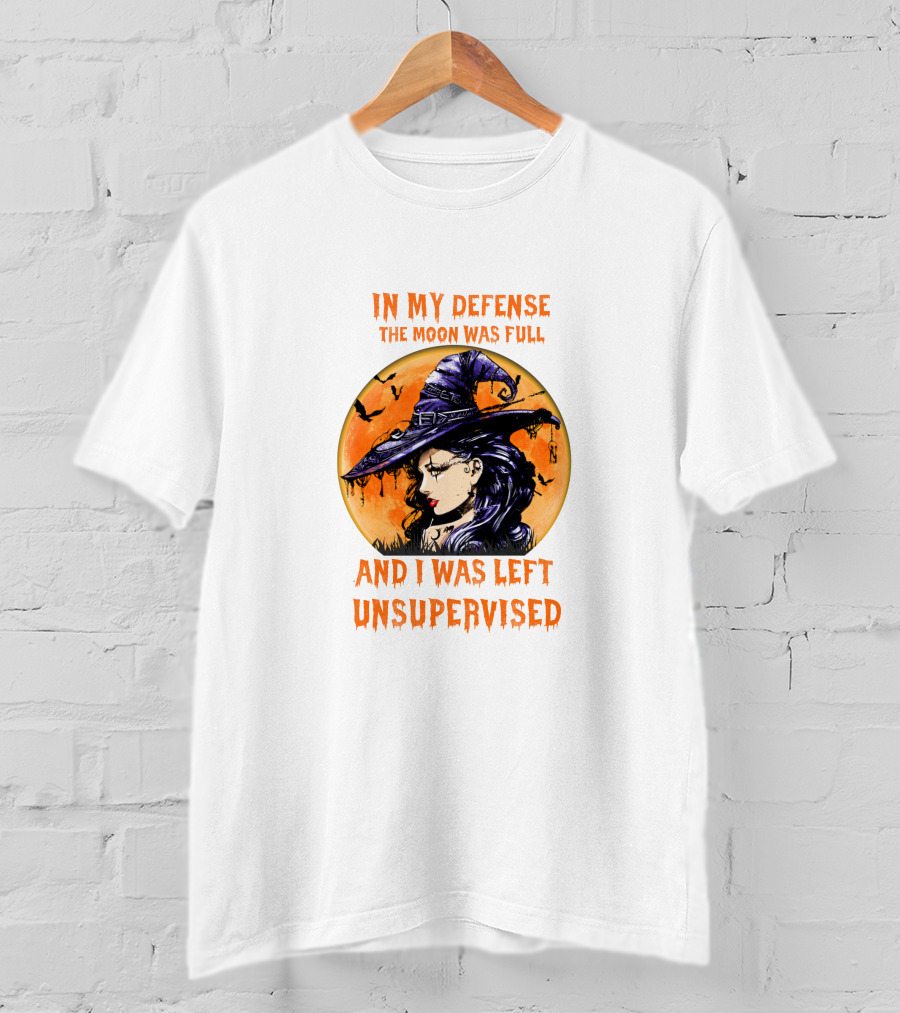 In My Defense The Moon Was Full And I Was Left Unsupervised Witch Moon Hat Bats T-Shirt