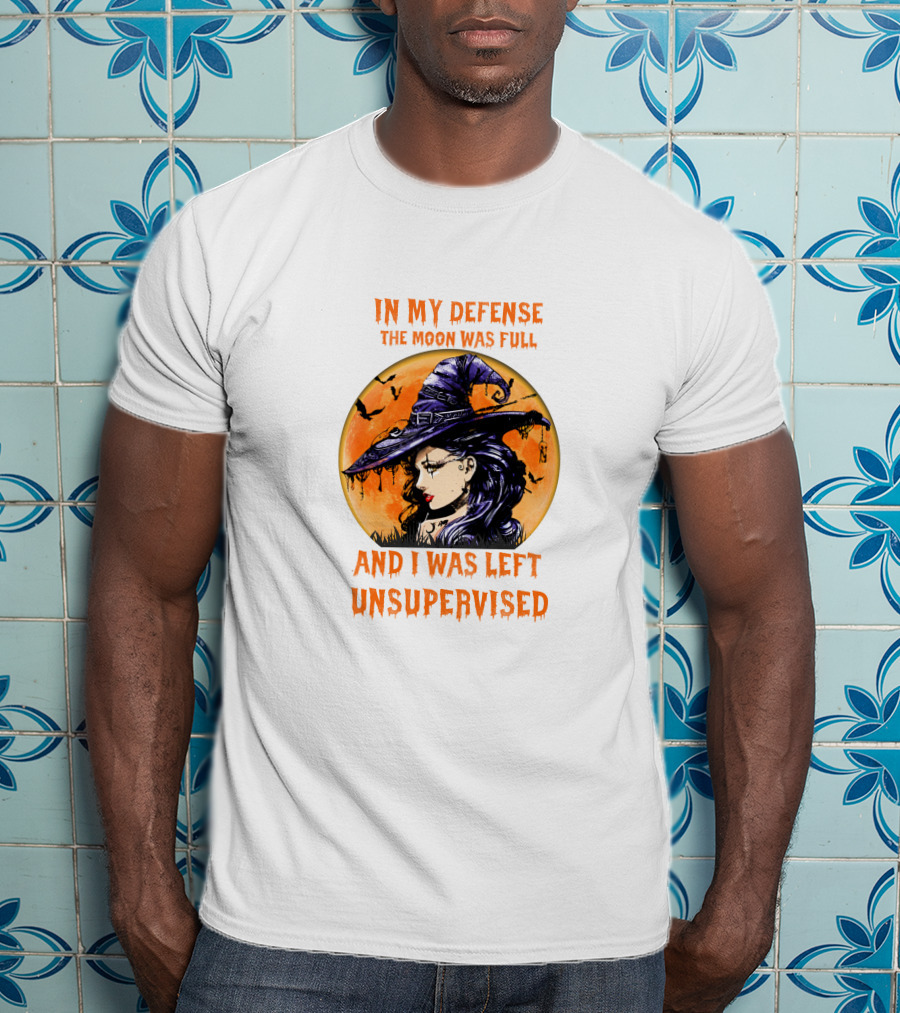 In My Defense The Moon Was Full And I Was Left Unsupervised Witch Moon Hat Bats T-Shirt