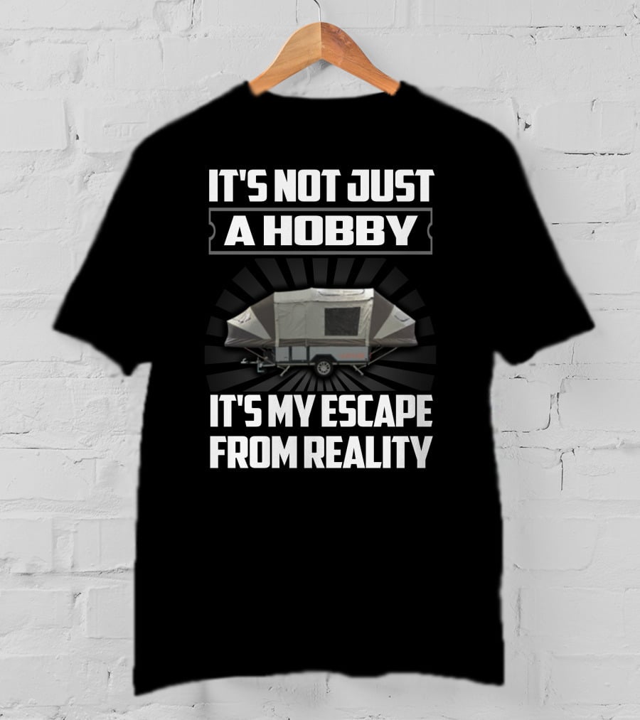It's Not Just A Hobby It's My Escape From Reality Opus T-Shirt