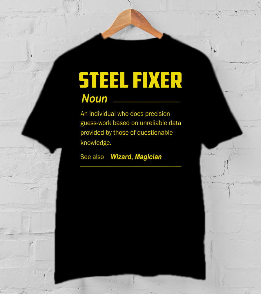 Steel Fixer Noun Precision Guess-Work Unreliable Data Wizard Magician T-Shirt