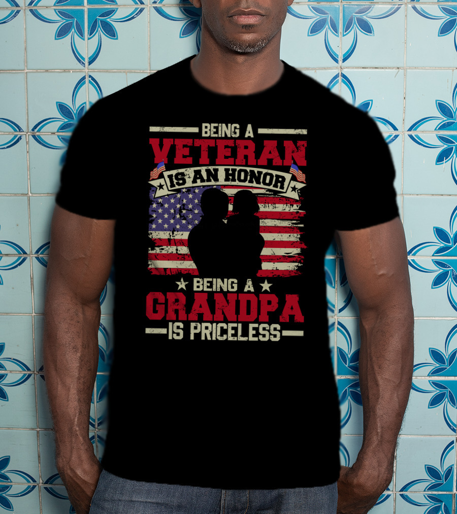 Being A Veteran Is An Honor Being A Grandpa Is Priceless With American Flag T-Shirt