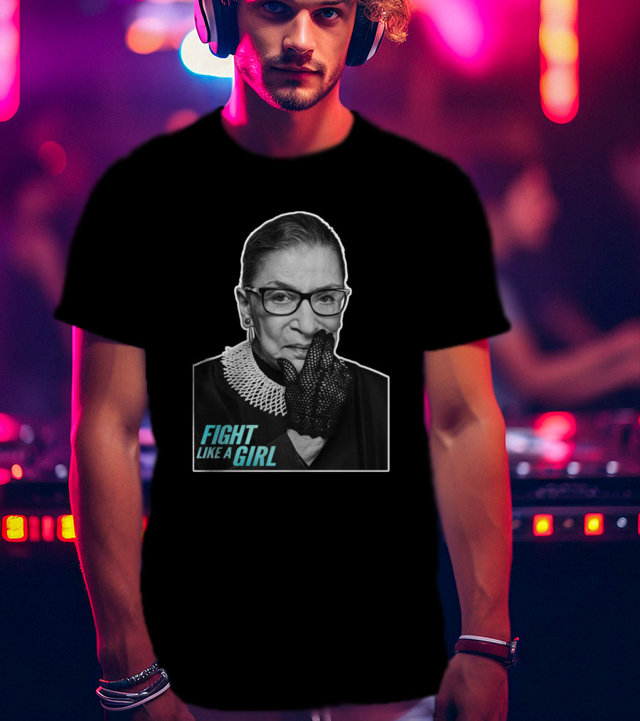 Fight Like A Girl Ruth Bader Ginsburg T-Shirt