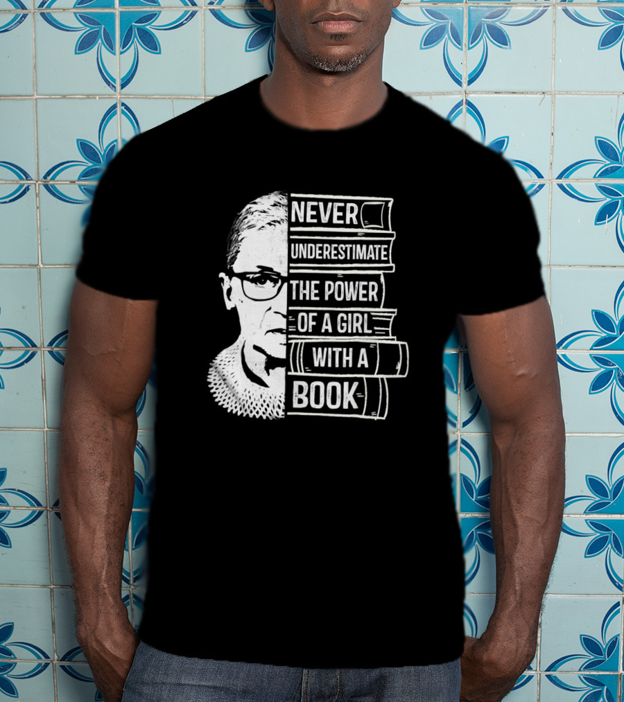 Never Underestimate The Power Of A Girl With A Book And Iconic Figure T-Shirt