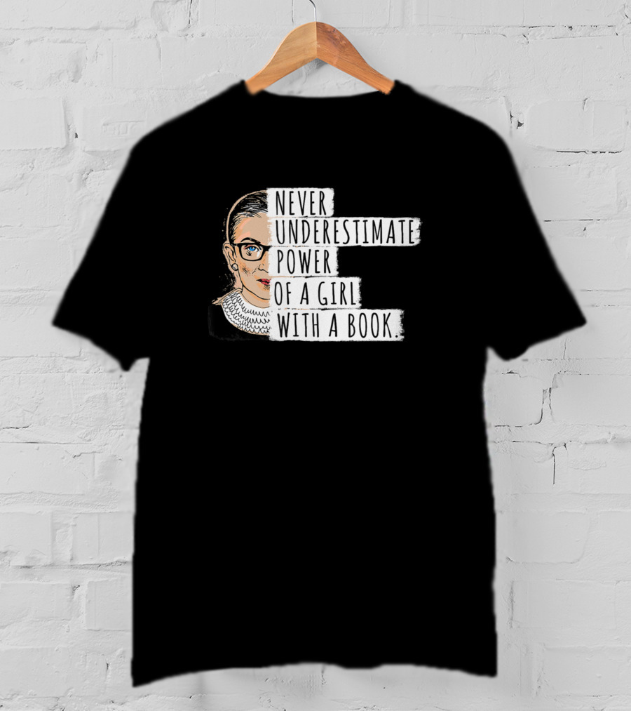 Never Underestimate The Power Of A Girl With A Book Iconic Justice T-Shirt