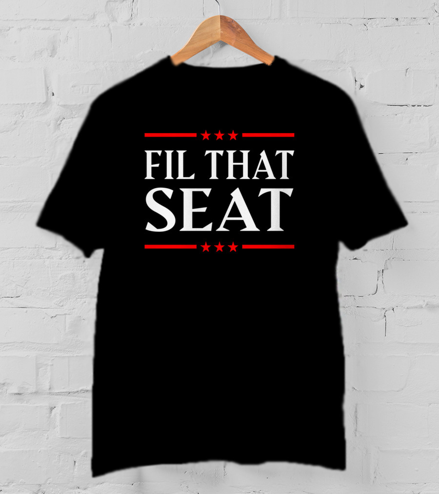 FIL THAT SEAT Fill That Seatkek38 T-Shirt