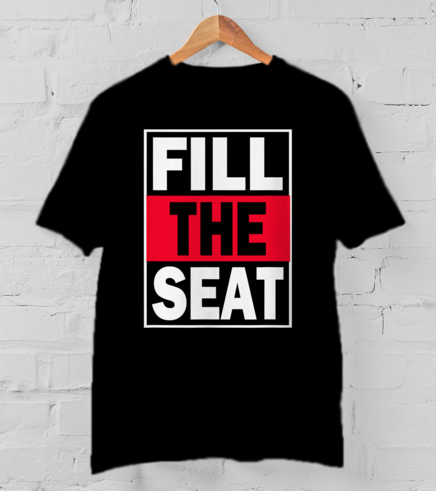 Fill That Seat USA Flag Fill The Seat T-Shirt