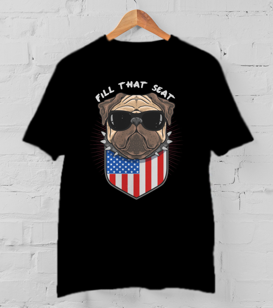 Fill That Seat Pug Dog Sunglasses American Flag Shield T-Shirt