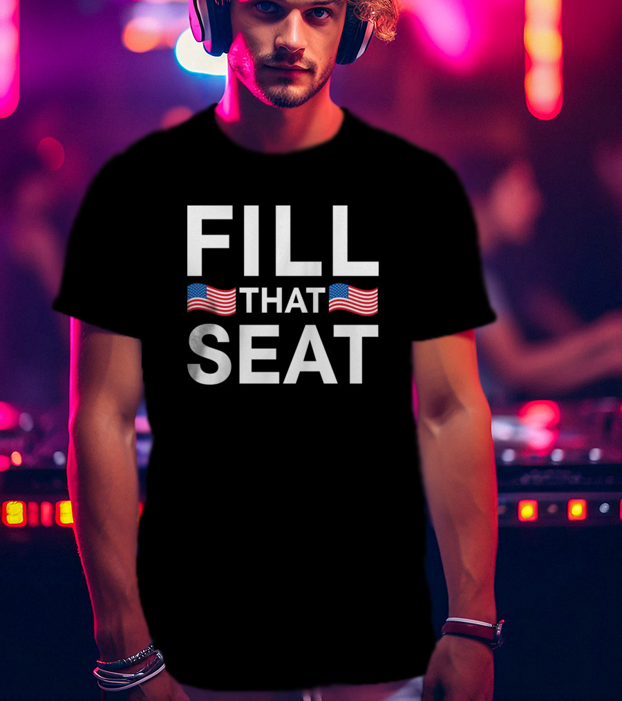 Fill That Seat USA Flag American Pride T-Shirt
