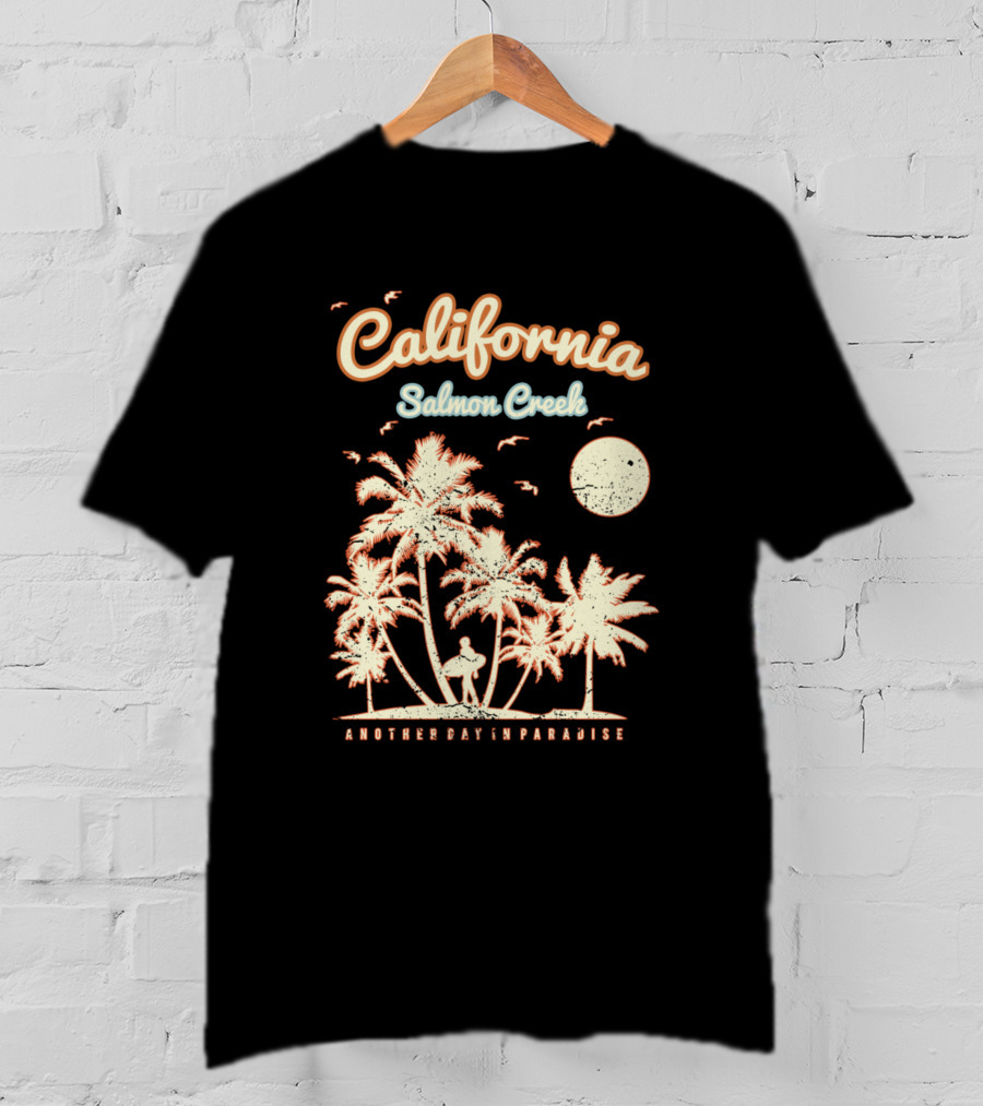 Another Day In Paradise California Salmon Creek T-Shirt