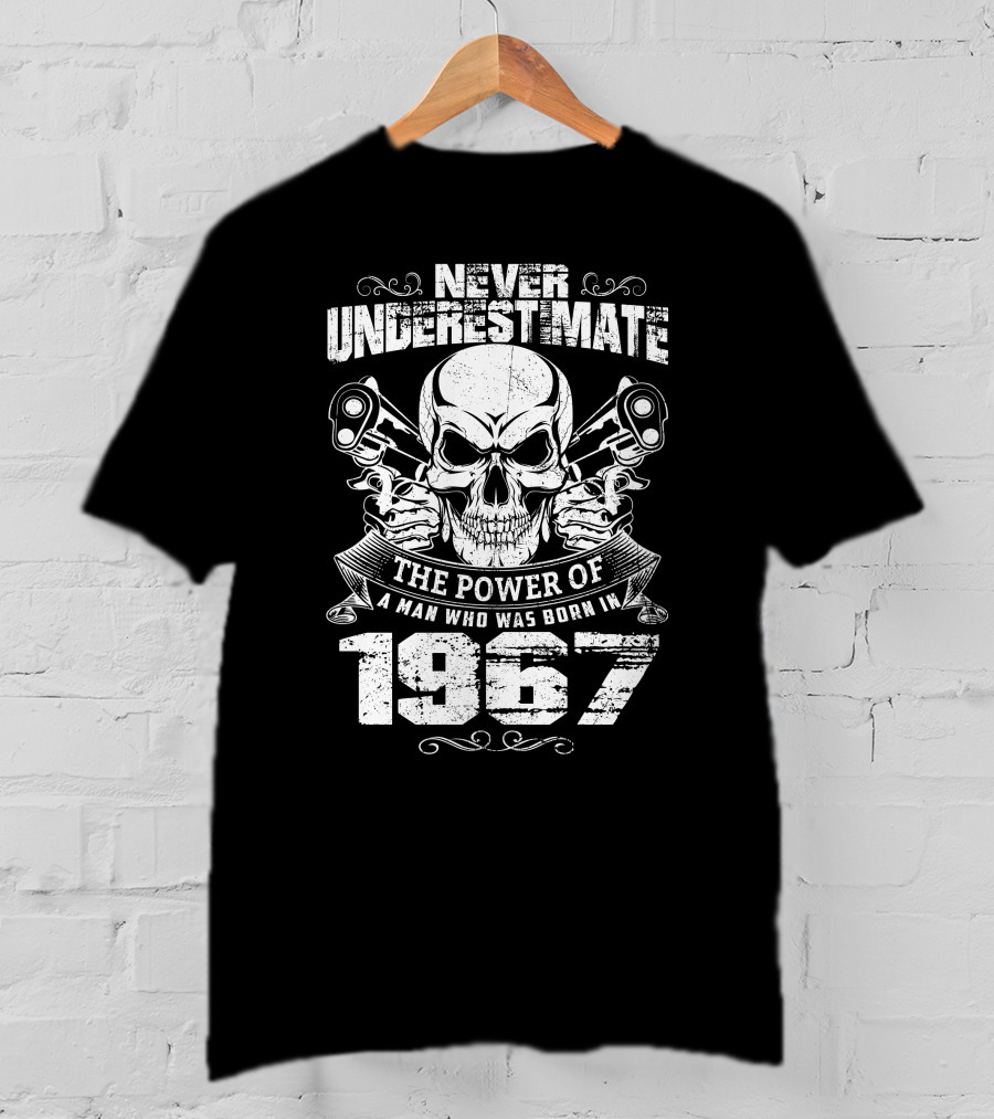 Never Underestimate The Power Of A Man Who Was Born In 1967 Skull And Pistons T-Shirt