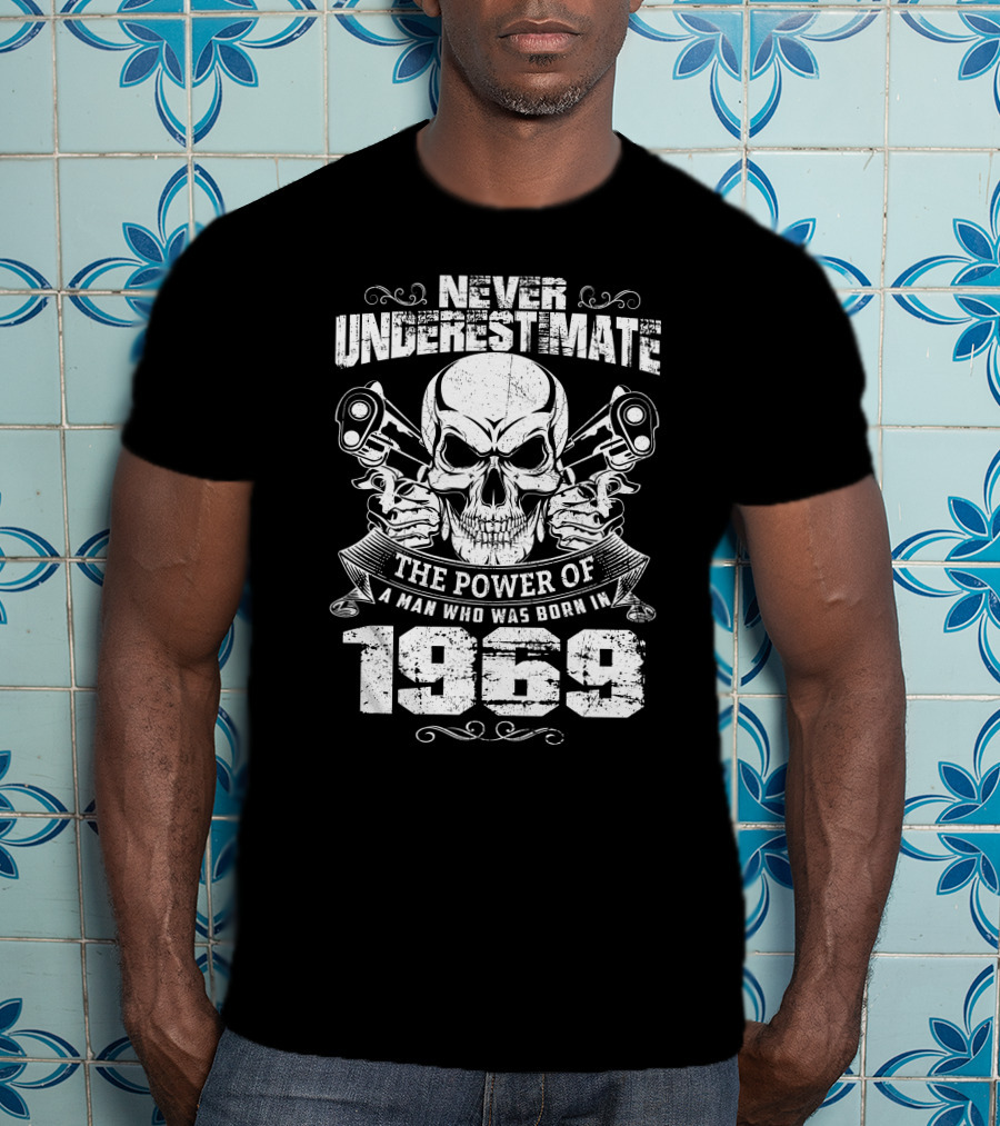 Never Underestimate The Power Of A Man Who Was Born In 1969 Skull Pistons T-Shirt