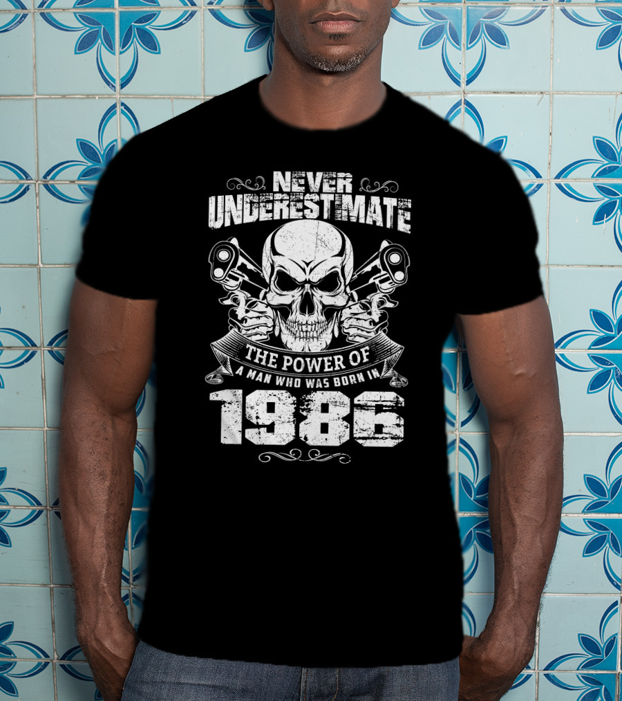 Never Underestimate The Power Of A Man Who Was Born In 1986 Skull Pistons T-Shirt