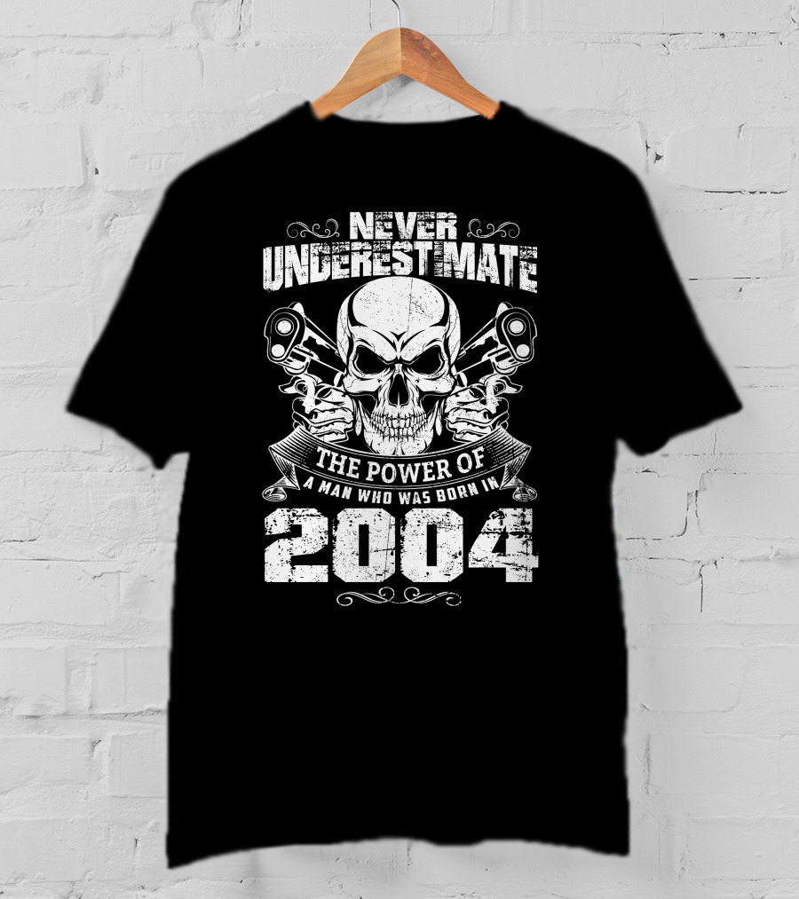 Never Underestimate The Power Of A Man Born In 2004 Skull And Pistons T-Shirt
