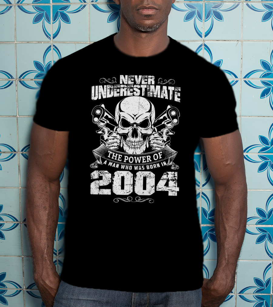 Never Underestimate The Power Of A Man Born In 2004 Skull And Pistons T-Shirt