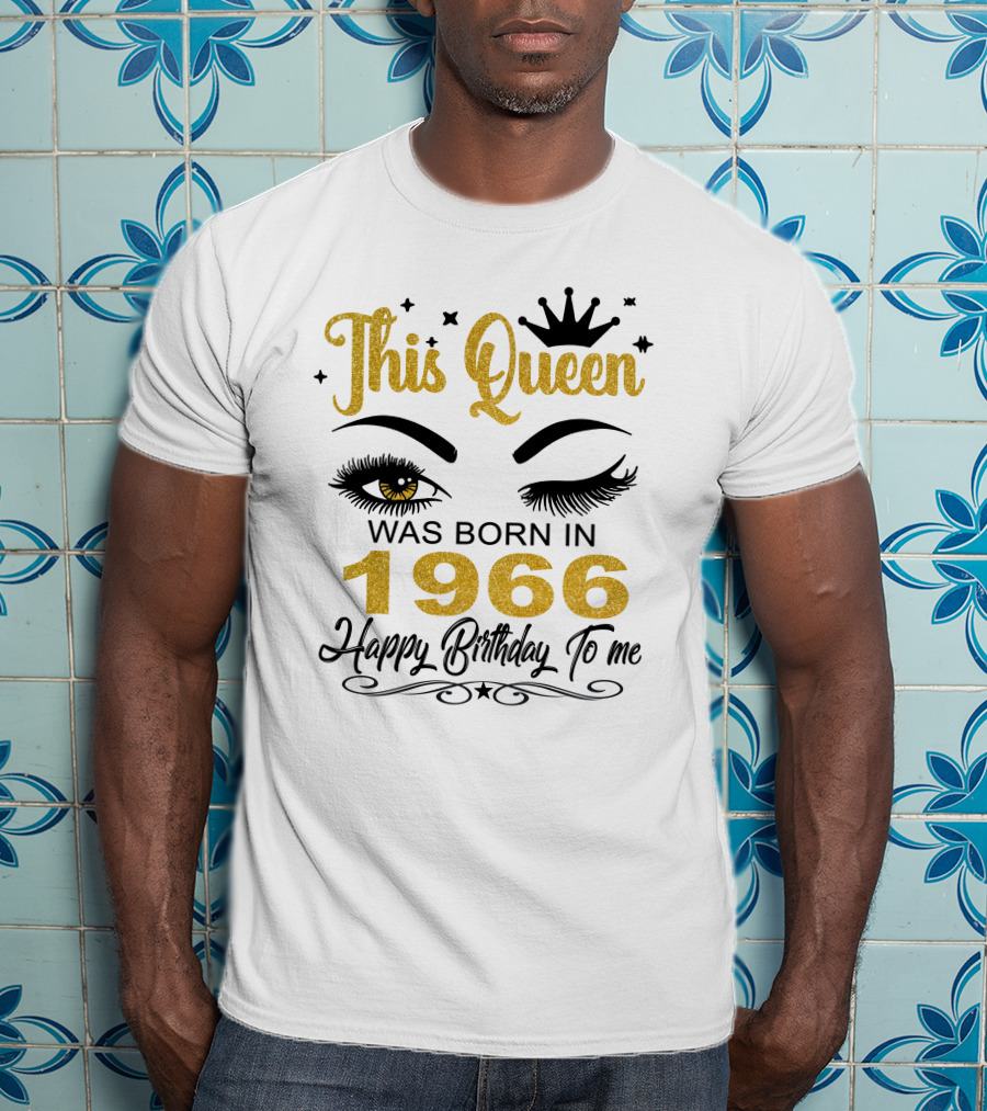 This Queen Was Born In 1966 Happy Birthday To Me T-Shirt