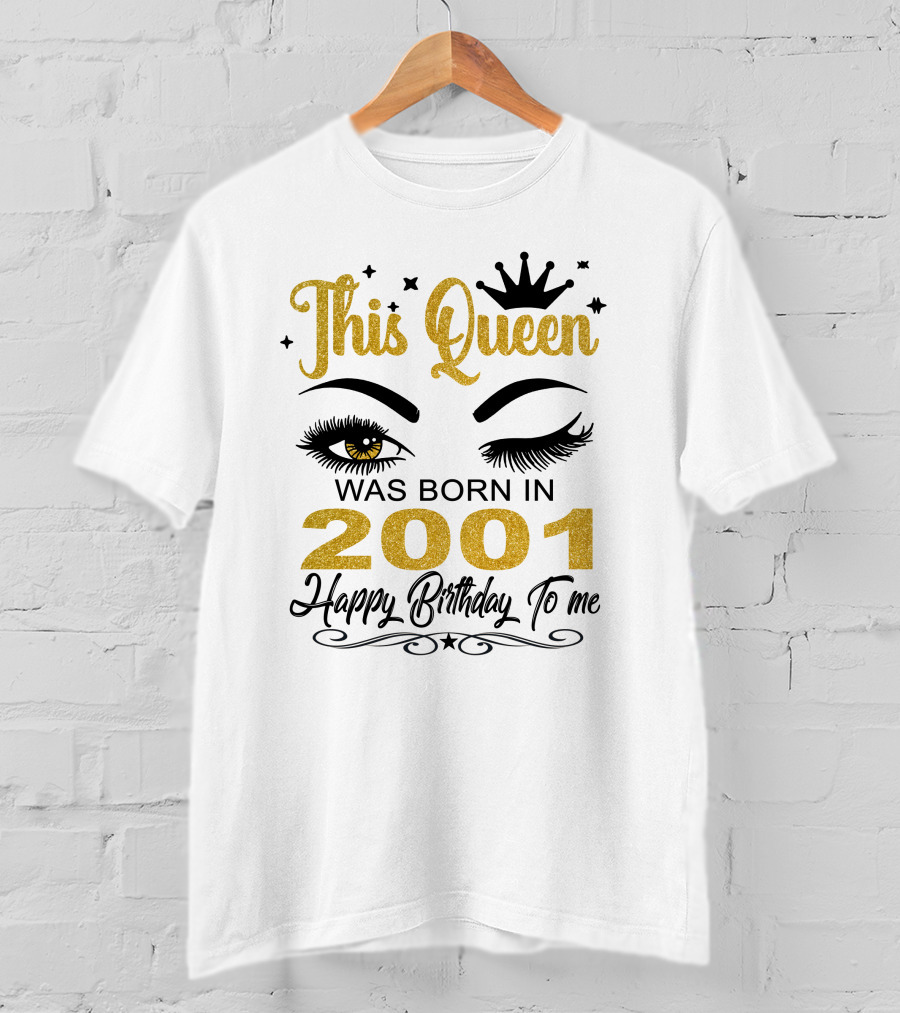 This Queen Was Born In 2001 Happy Birthday To Me T-Shirt