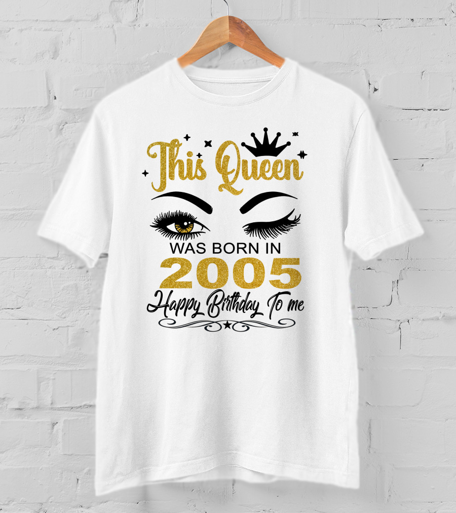 This Queen Was Born In 2005 Happy Birthday To Me T-Shirt