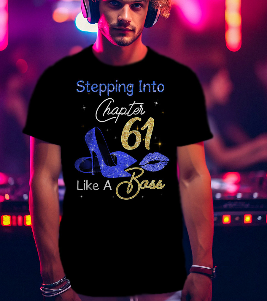 Stepping Into Chapter 61 Like A Boss T-Shirt