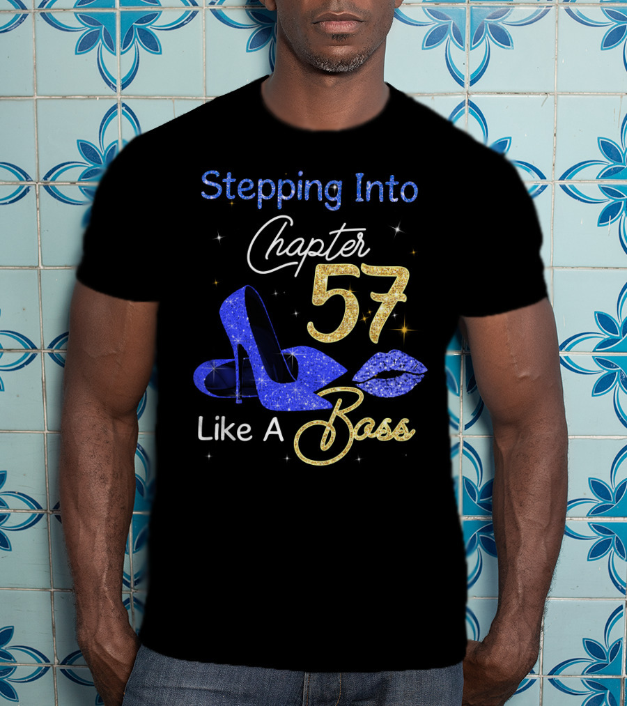 Stepping Into Chapter 57 Like A Boss T-Shirt