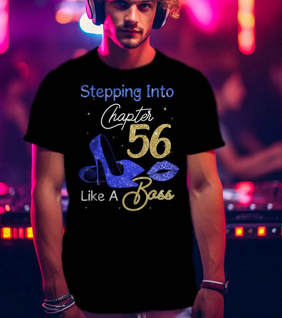 Stepping Into Chapter 56 Like A Boss T-Shirt