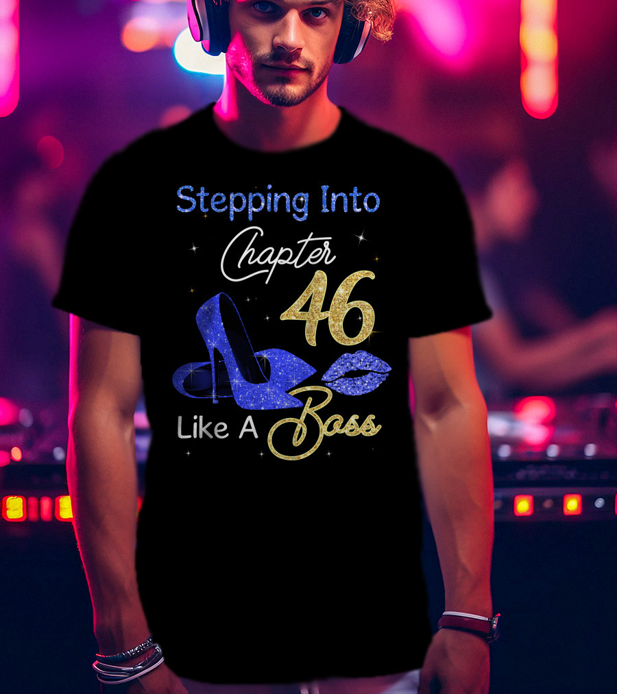 Stepping Into Chapter 46 Like A Boss T-Shirt