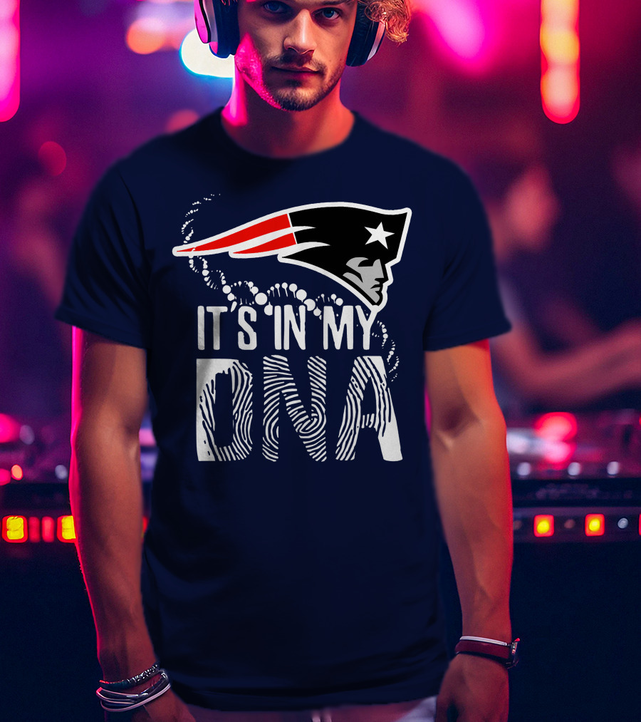 New England Patriots It's In My DNA T-Shirt
