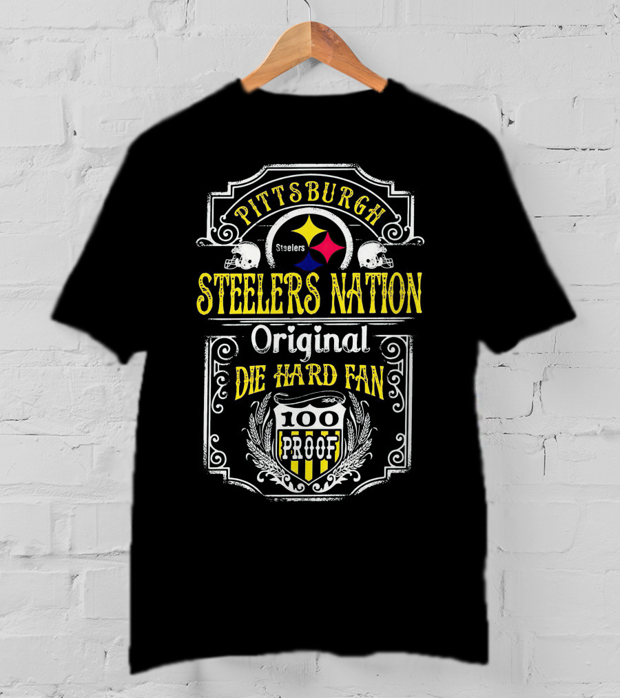 Pittsburgh Steelers Nation Original Die Hard Fan 100 Proof T-Shirt