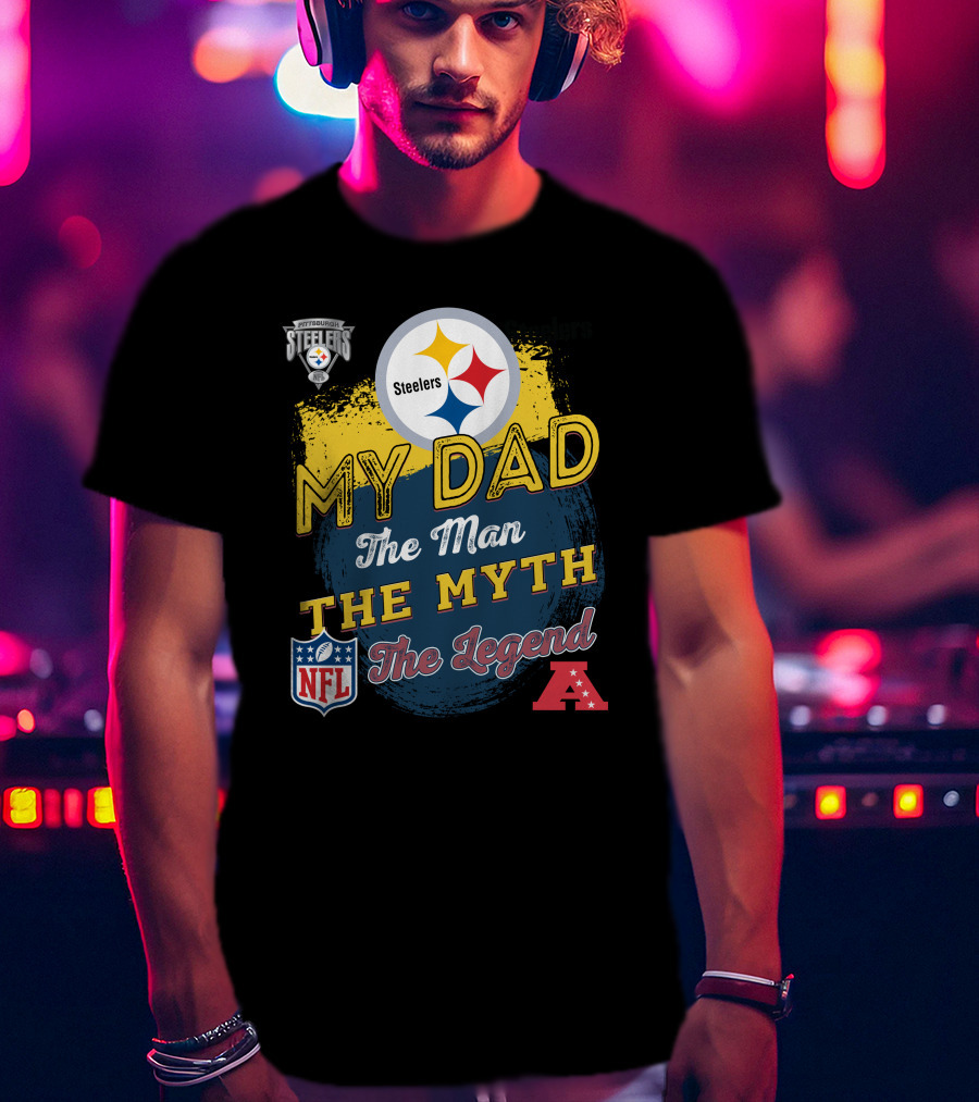 Steelers My Dad The Man The Myth The Legend NFL AFC T-Shirt