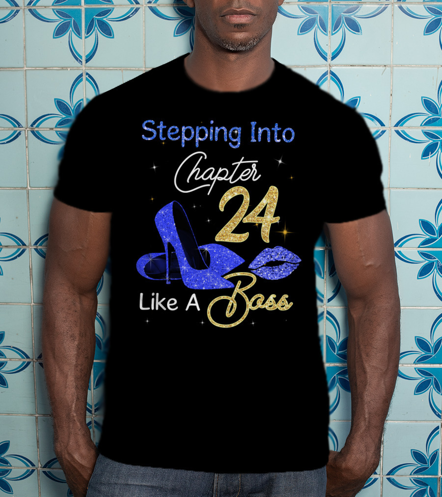 Stepping Into Chapter 24 Like A Boss T-Shirt