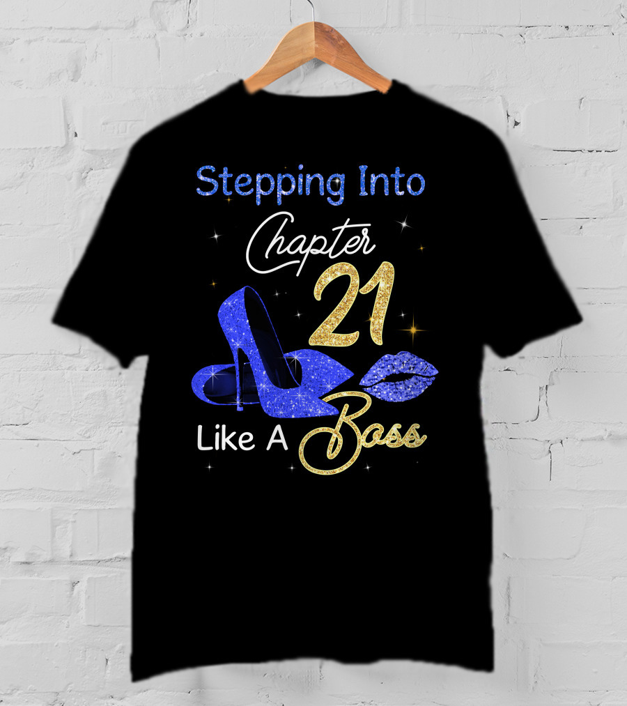 Stepping Into Chapter 21 Like A Boss T-Shirt