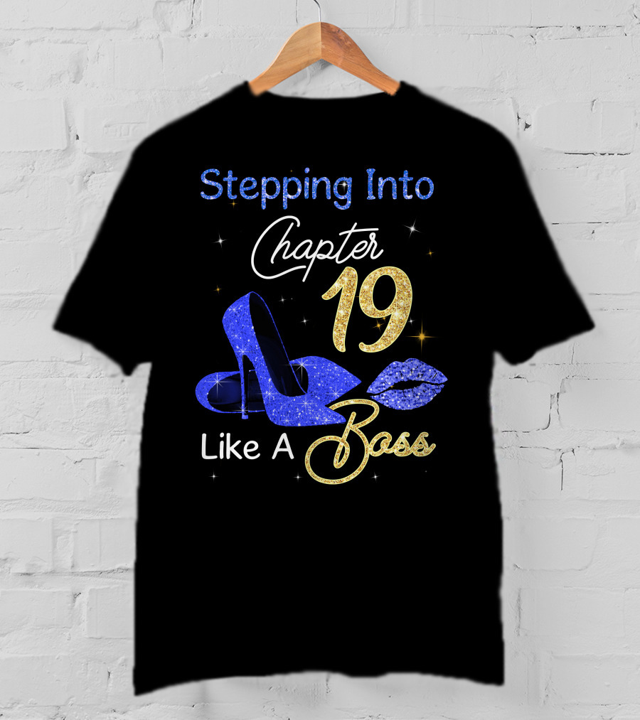 Stepping Into Chapter 19 Like A Boss T-Shirt